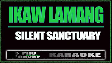 Ikaw Lamang - SILENT SANCTUARY (KARAOKE)