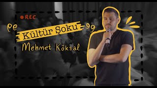 Mehmet Köksal - Kültür Şoku I Stand-up Gösterisi (Mart 2024)