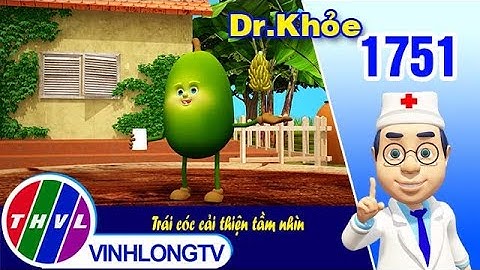 Dr. Khỏe - Tập 1751: Trái cóc cải thiện tầm nhìn | THVL