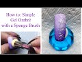 How to: Simple Canni Gel Ombré with a Sponge Brush