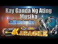 Kay Ganda Ng Ating Musika - Hajji Alejandro - HD KARAOKE 🎤🎶