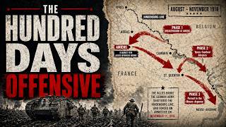 How the Hundred Days Offensive Ended World War 1 | WWI Documentary