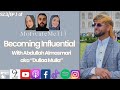 Sz3ep1 of motivateme313 ii becoming influential ii with abdullah almasmari aka dullamulla