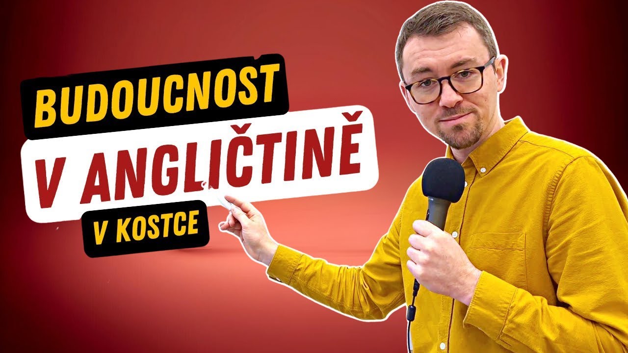 ANGLICKÉ ČASY: BUDOUCNOST | Anglická gramatika