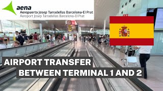 Barcelona Airport (BCN) Schengen Transfer | Terminal 1 to Terminal 2