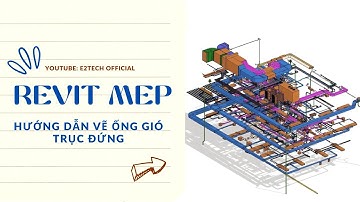 REVIT MEP: Hướng dẫn vẽ ống gió trục đứng