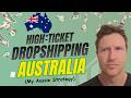 How I Dropship High-ticket Products in Australia (My Strategy)