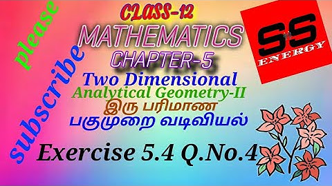 12th Maths|Chapter 5|Exercise 5.4 Q.No.4|Two Dimensional Analytical Geometry-II|Exercise 5.4 4th Sum