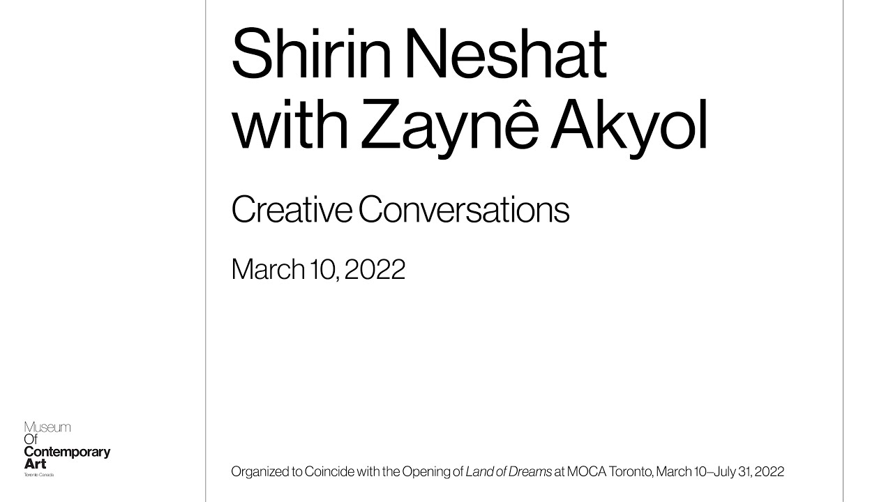 Shirin Neshat with Zaynê Akyol | Creative Conversations | MOCA Toronto