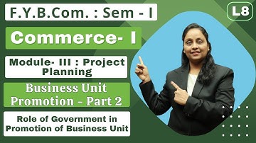 F.Y.B.Com || Commerce- I || Module- III Project Planning | Semester 1 | Lecture 8 |