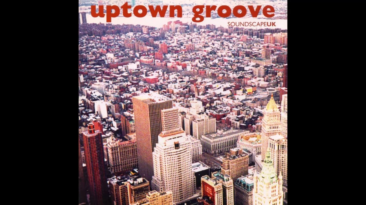 Soundscape UK - Uptown Groovin'