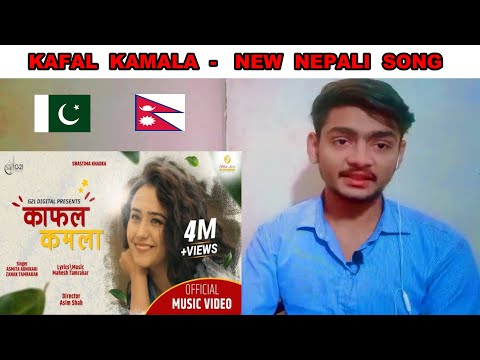 KAFAL  KAMALA  -   NEW  NEPALI  SONG  ||   PAKISTANI  REACTION ON
