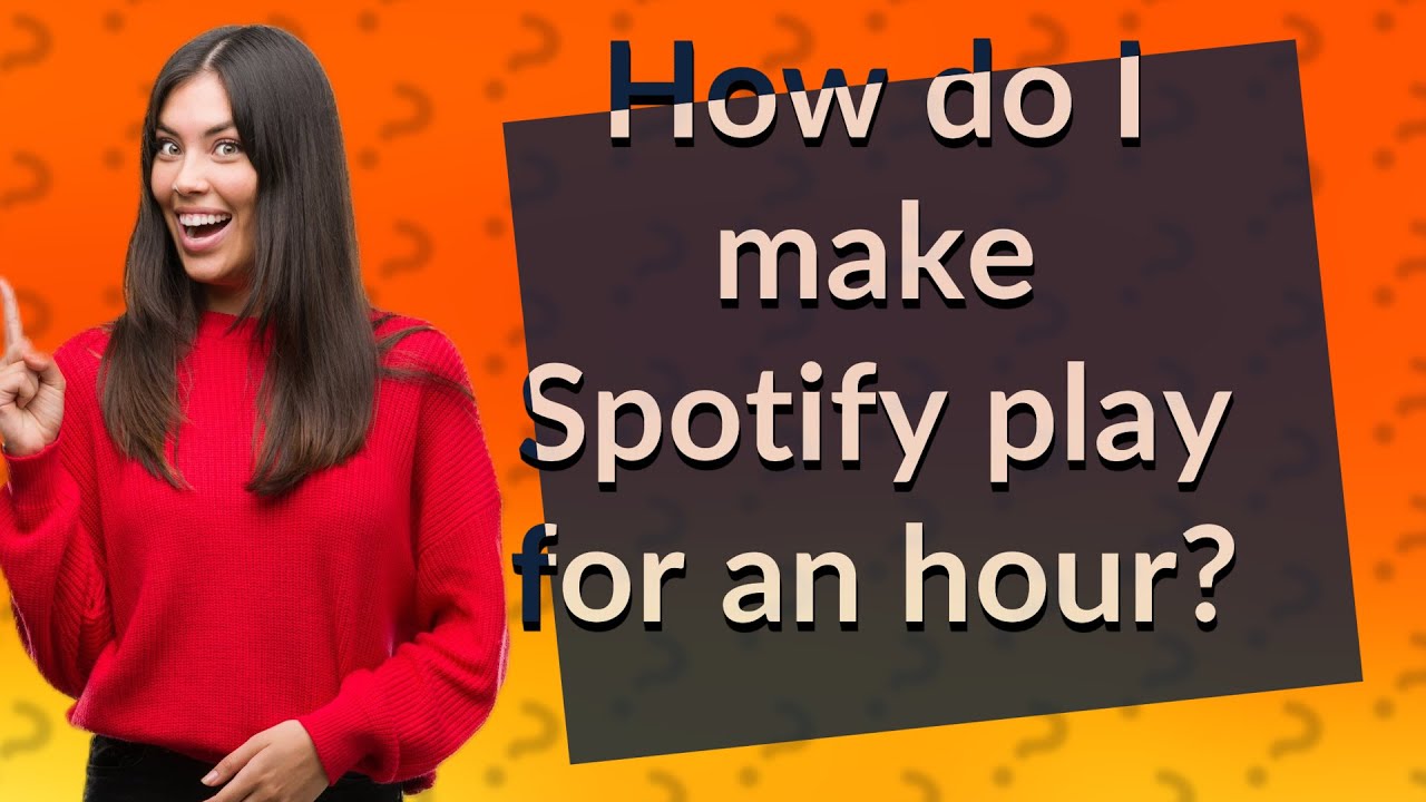 How Do I Make Spotify Play For An Hour YouTube