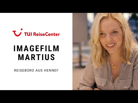 Reisebüro aus Hennef: Martius GmbH - Ihr TUI Reisecenter (2019) [Imagefilm]