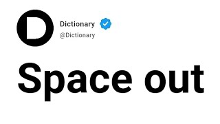 Space Out Meaning In English