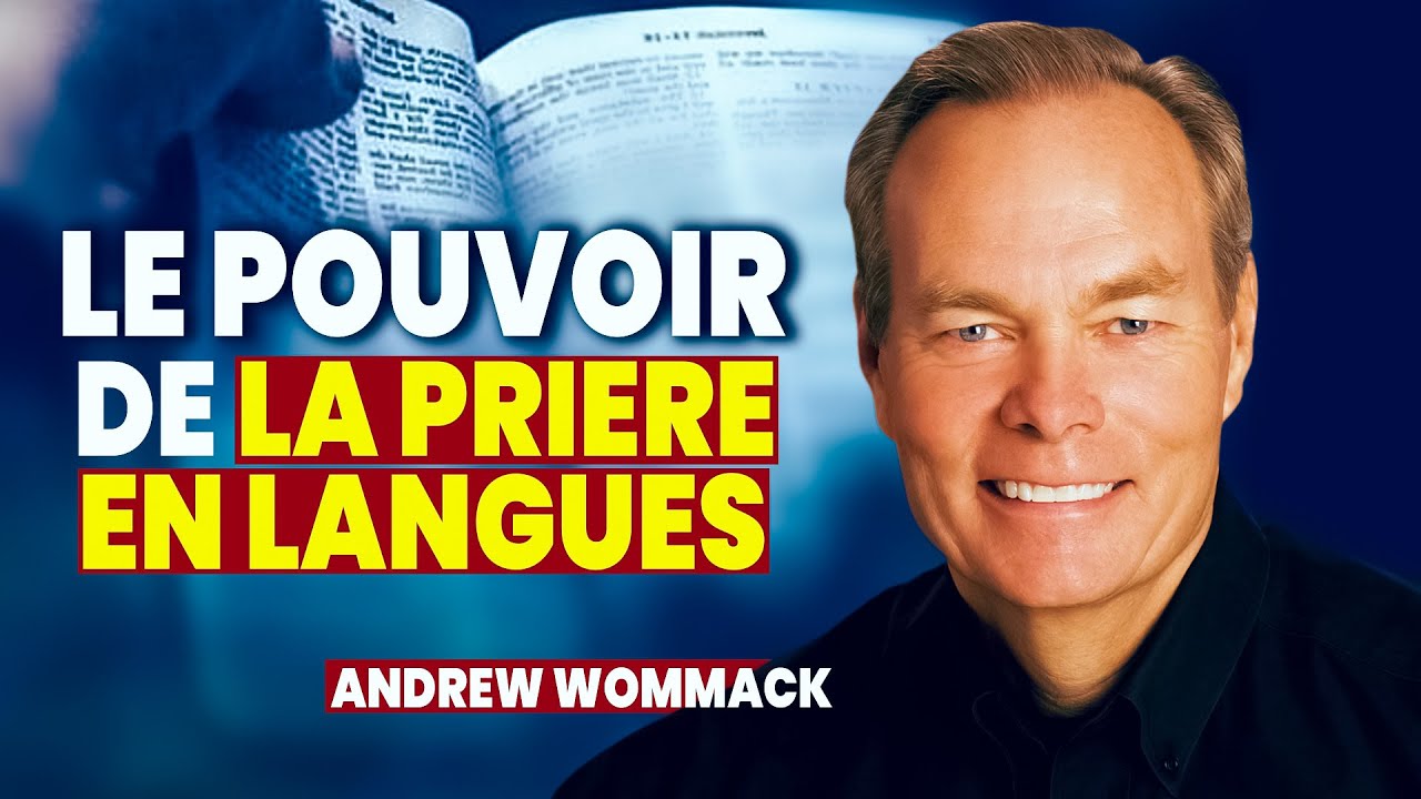 Pourquoi Prier en Langues Transforme Votre Vie Spirituelle ? II ANDREW WOMMACK