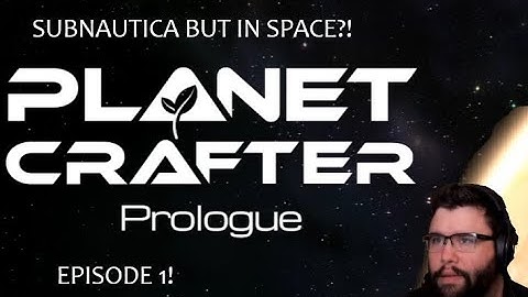 Planet Crafter Ep 1. Subnautica in SPAACE?