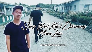 story wa 30 detik/kata/dikenang masa lalu
