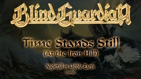Blind Guardian - Time Stands Still (At the Iron Hill) (Lyrics English & Deutsch)