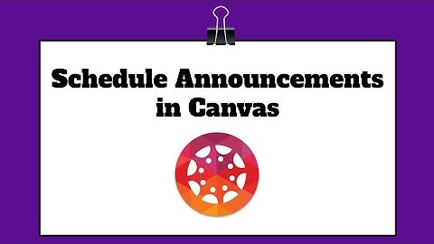 Schedule Announcements in Advance in Canvas