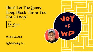 Don’t Let The WordPress Query Loop Block Throw You For A Loop!