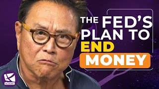 The Fed&#39;s Plan to End Money - Robert Kiyosaki, @GeorgeGammon