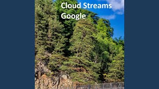 Cloud Streams Google