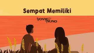 Yovie \u0026 Nuno - Sempat Memiliki