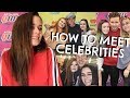 HOW TO MEET CELEBRITIES (my tips & tricks)