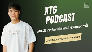 XT6 PODCAST #8: Trở về từ Thường Châu - Được và mất của sự nổi tiếng | LXT - The Story