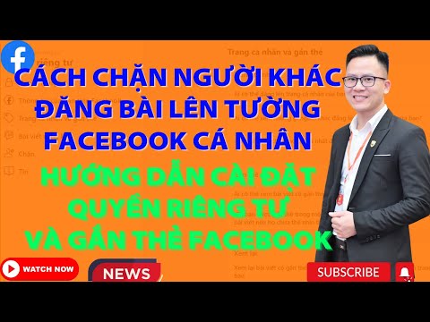 Cách Chặn Người Khác Đăng Bài Gắn Thẻ Lên Tường Facebook (Mới Nhất 2023) mới nhất 2023