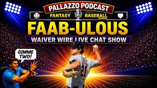 FAAB-ULOUS WAIVER WIRE LIVE CHAT SHOW: WEEK 20 | #fantasybaseball #pallazzopodcast #faabulous