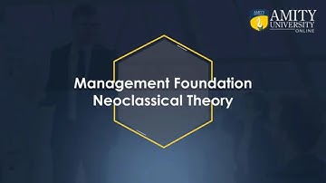 1.3.1 Management Foundation - Neoclassical Theory
