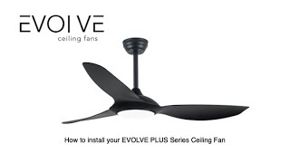 How to Install EVOLVE PLUS series. Ceiling fan with LED Light Integrated