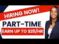 Part-Time Work from Home Jobs Hiring Now (Earn Up To $25/hr)