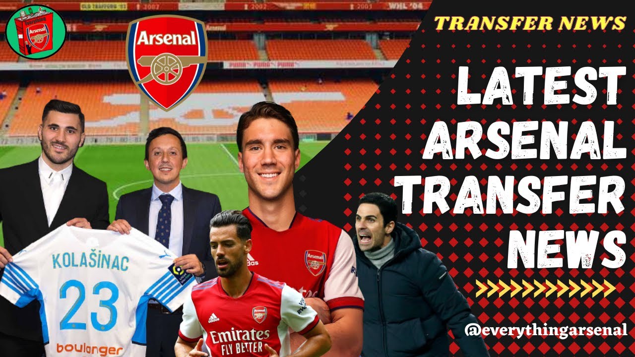 latest transfer news today arsenal