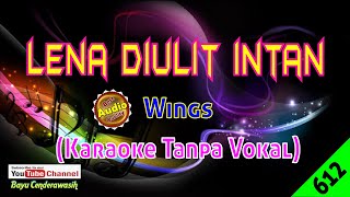 Lena Diulit Intan by Wings [Original Audio-HQ] | Karaoke Tanpa Vokal