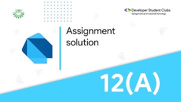 12(A). Solution of Assignment | Dart and Flutter series | DSC KIIT