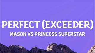 Mason vs Princess Superstar - Perfect (Exceeder) Lyrics Resimi