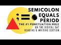 Semicolon  period the 1 punctuation rule on the digital sat reading  writing section