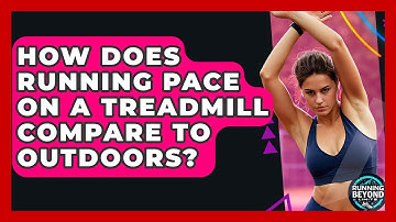 How Does Running Pace On A Treadmill Compare To Outdoors? - Running Beyond Limits