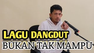 BUKAN TAK MAMPU - MIRNAWATI ll LAGU DANGUT VERSI ...?