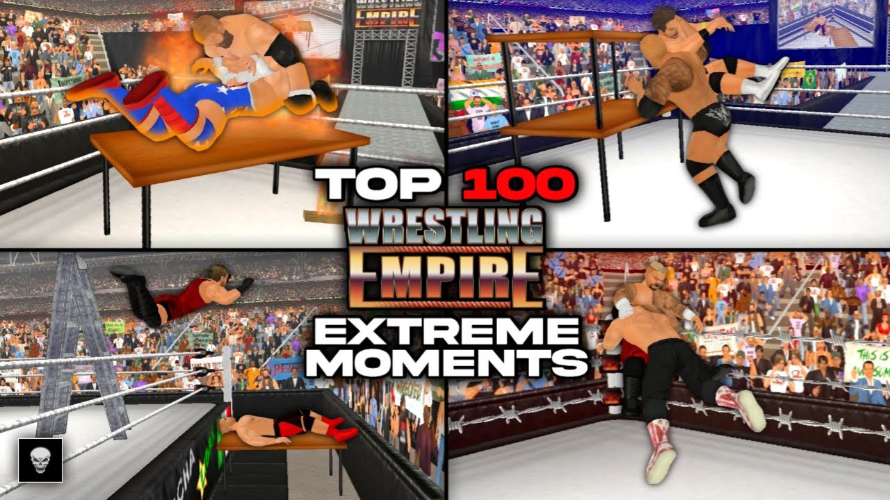 TOP 100 Extreme Moments in Wrestling Empire