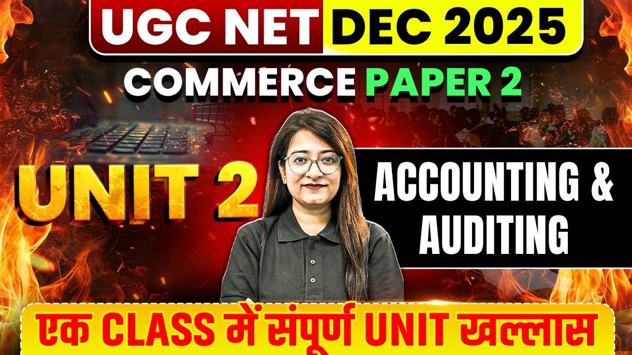 UGC NET Commerce Classes 2025 |UGC NET Commerce Unit 2 | Accounting & Auditing UGC NET By Bushra Mam