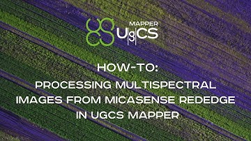 UgCS Mapper Tutorial - Processing multispectral images from MicaSense RedEdge. NDVI. NDRE