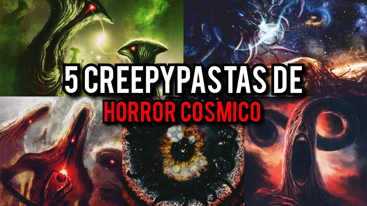 5 Creepypastas de Horror Cósmico