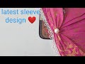 Most trending and beautiful suit sleeve design/Blouse sleeve cutting and stitching ideas/sleeve ❤️👌