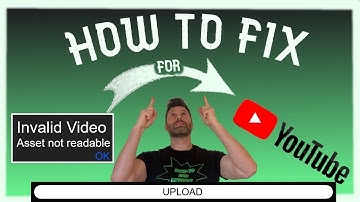 How to Fix INVALID VIDEO Error when Uploading to YouTube App | Fast & Easy! | Asset Not Readable
