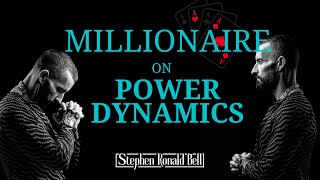 Multi-millionaire explains Power Dynamics | What your father should have taught you |