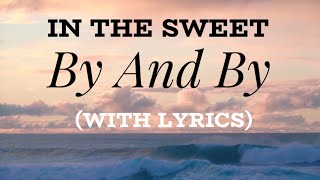 Vignette de la vidéo "In the Sweet by and by (with lyrics) The Most BEAUTIFUL hymn you've EVER heard!"